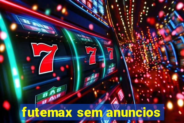 futemax sem anuncios